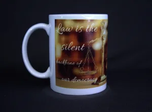 Law Is The Silent Backbone Scales of Justice Quote Mug