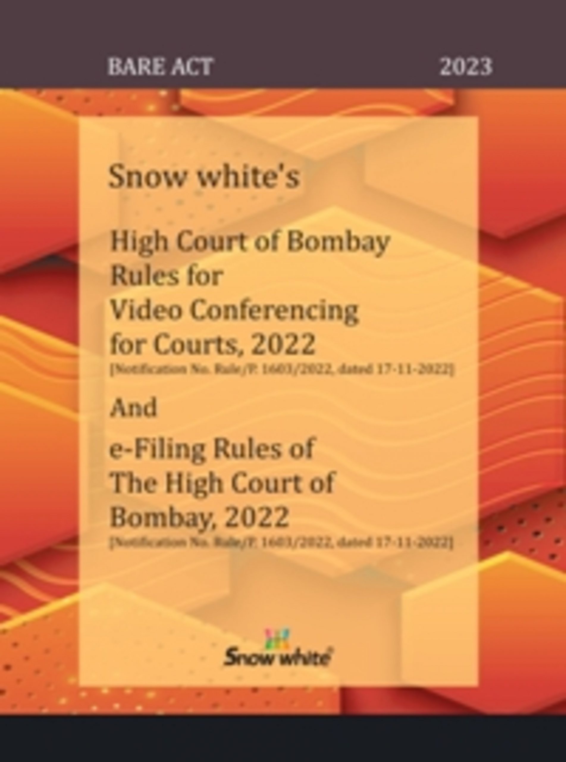 Snow Whites High Court Of Bombay Rules For Video Conferencing For Courts 2022 And E-Filing Rules Of The High Court Of Bomaby 2022 Bare Act Snow Whites High Court Of Bombay Rules For Video Conferencing For Courts 2022 And E-Filing Rules Of The High Court Of Bomaby 2022 Bare Act