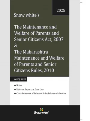 The Maintenance and Welfare of Parents and Senior Citizens Act, 2007 & The Maharashtra Maintenance and Welfare of Parents and Senior Citizens Rules, 2010