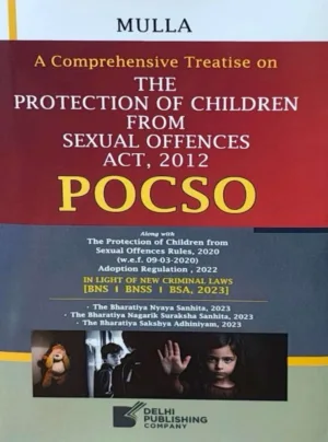 A COMPREHENSIVE TREATISE ON THE PROTECTION OF CHILDREN FROM SEXUAL OFFENCES ACT, 2012 (POCSO)