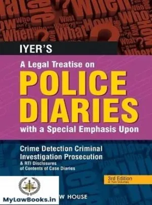 A Legal Treatise on Police Diaries with a Special Emphasis upon Crime Detection, Criminal Investigation and Prosecution alongwith RTI Disclouseres of Contents of Case Diaries, 2nd Updated Edn. In Single Volume with Supplement