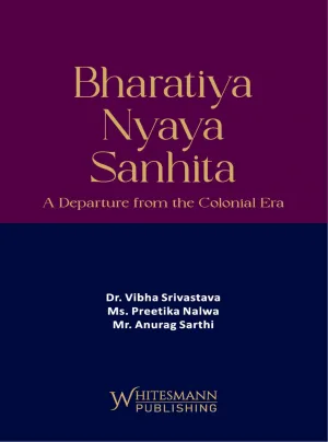 Bharatiya Nyaya Sanhita A Departure From The Colonial Era