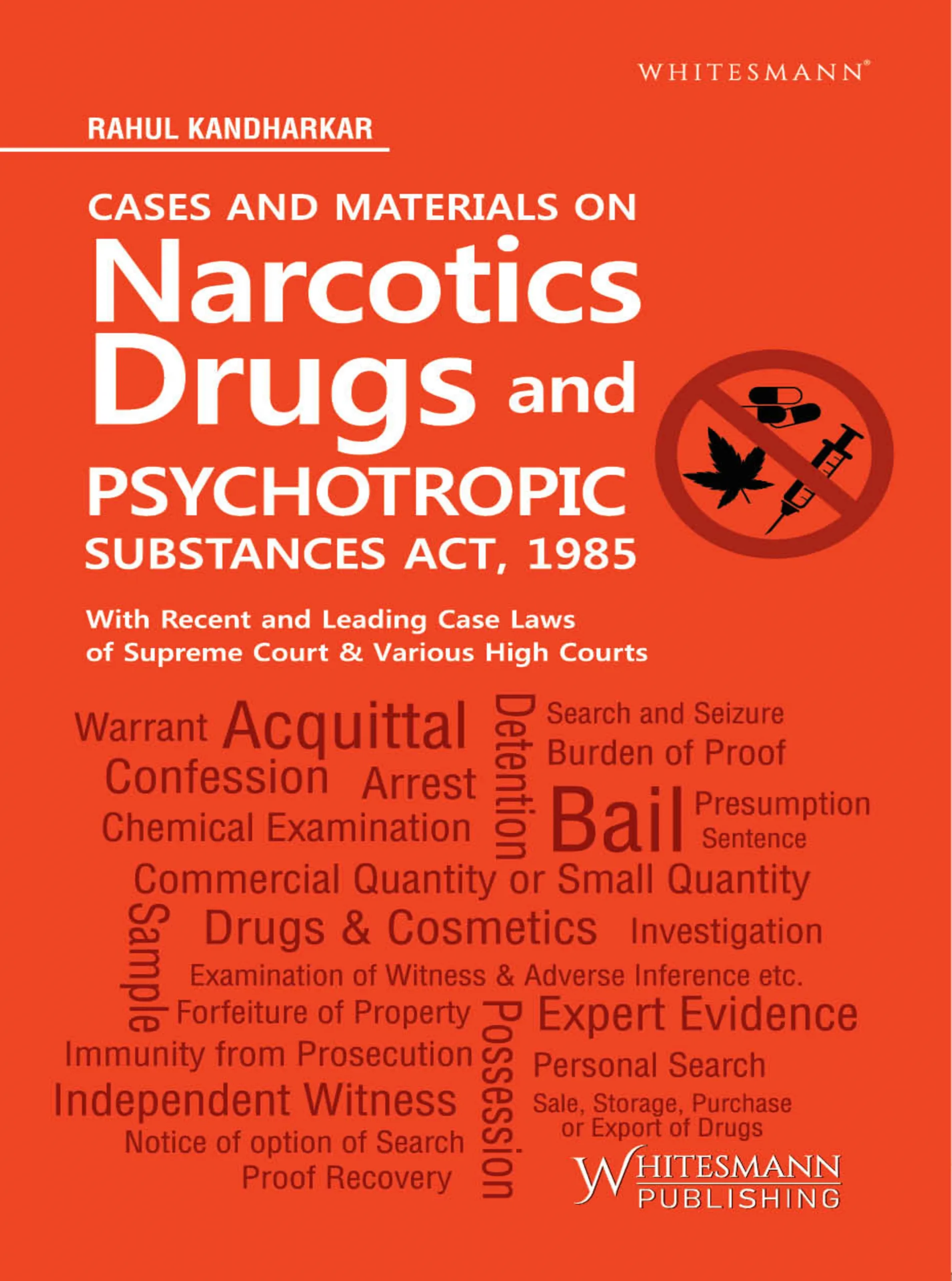 Cases and materials on NARCOTICS DRUGS AND PSYCHOTROPIC SUBSTANCES ACT 1985