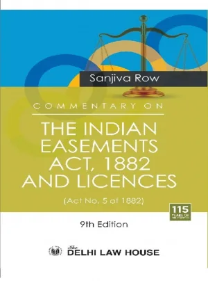 Commentary on Law of Easements & Licences alongwith Model Forms, with latest case laws, 9th Updated Edn.
