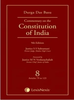 Commentary on the Constitution of India; Vol 8 ; (Covering Articles 79 to 123)