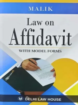Law on Affidavits alonfwith Model Forms along with Statutory Provisions under
 Indian Law, Edn. R/P 2025