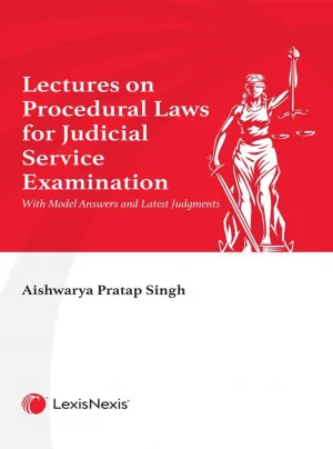 Lectures on Procedural Laws for Judicial Service Examination With Model Answers and Latest Judgments