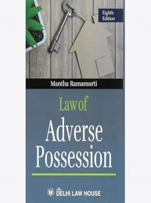 Mantha Ramamurtis Law of Adverse Possession