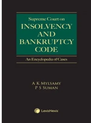 Supreme Court on Insolvency and Bankruptcy Code - An Encyclopedia of Cases