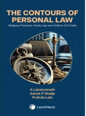 The Contours of Personal Law: Religious Practices, Family Law and Uniform Civil Code