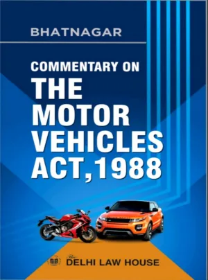 The Motor Vehicle Act, 1988 As Amended by The Motor Vehicle (Amendment) Act, 2019 with Central Motor Vehicle Rules, Edn. 2022