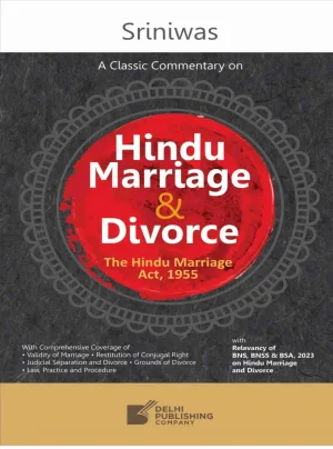 A Classic Commentary On Hindu Marriage & Divorce ( With Relevancy Of Bns,Bnss & Bsa, 2023 On Hindu Marriage And Divorce ) Edition 2026