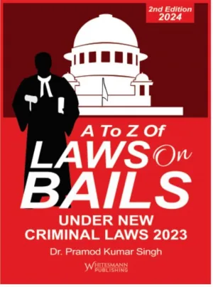 A To Z Of Laws On Bails Under New Criminal Laws 2023