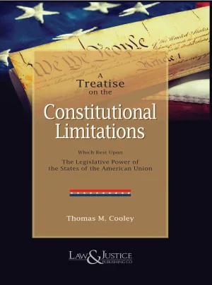 A Treatise on the Constitutional Limitations Indian Reprint, 2025