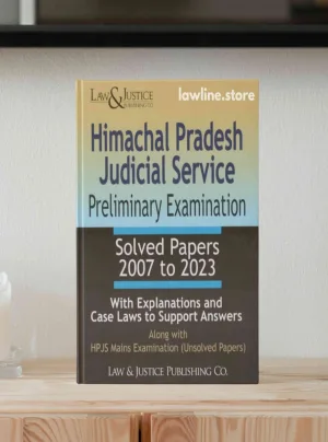 Himachal Pradesh Judicial Service Preliminary Examination Solved Papers 2007 to 2023 Edition 2024 (Rep.2025)