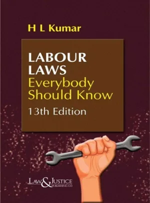 Labour Laws Everybody Should Know 13th Edn., 2024 (Reprint, 2025)