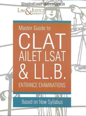 Master Guide to CLAT, AILET, LSAT & LL.B. Exams Edition 2024