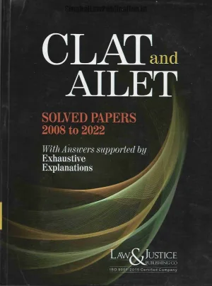 Solved Papers Of CLAT And AILET with Answers Edition 2022